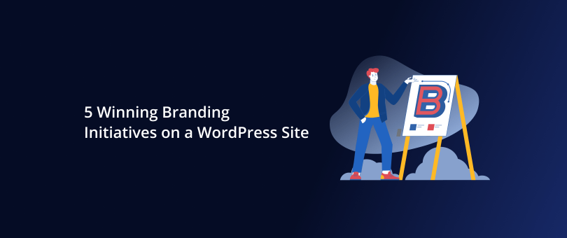 5 Winning Branding  Initiatives on a WordPress Site